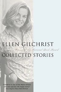 Ellen Gilchrist: Collected Stories