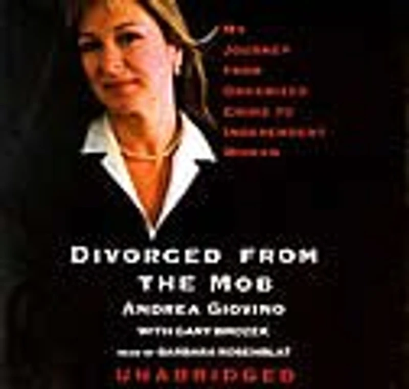 Divorced from the Mob: My Journey Organized Crime to Independent Woman