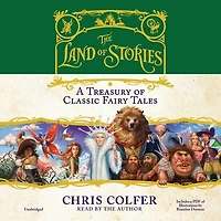 The Land of Stories: A Treasury Classic Fairy Tales
