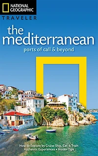 National Geographic Traveler: The Mediterranean: Ports Of Call And Beyond