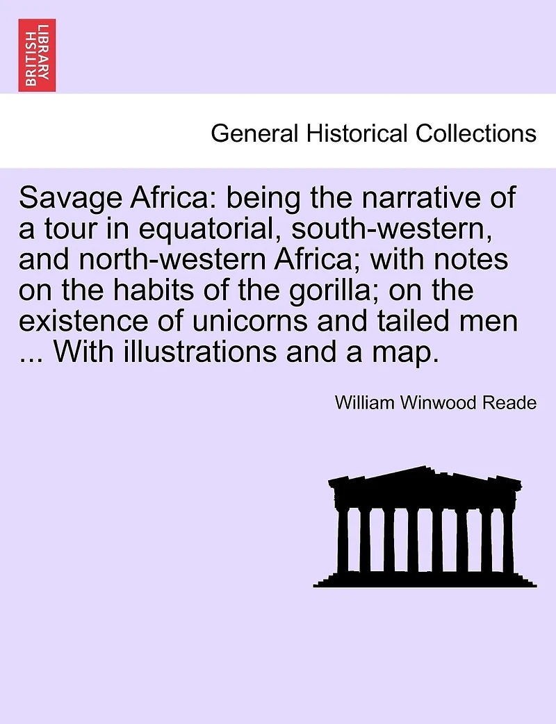 Savage Africa: Being The Narrative Of A Tour Equatorial, South-western, And North-western Africa