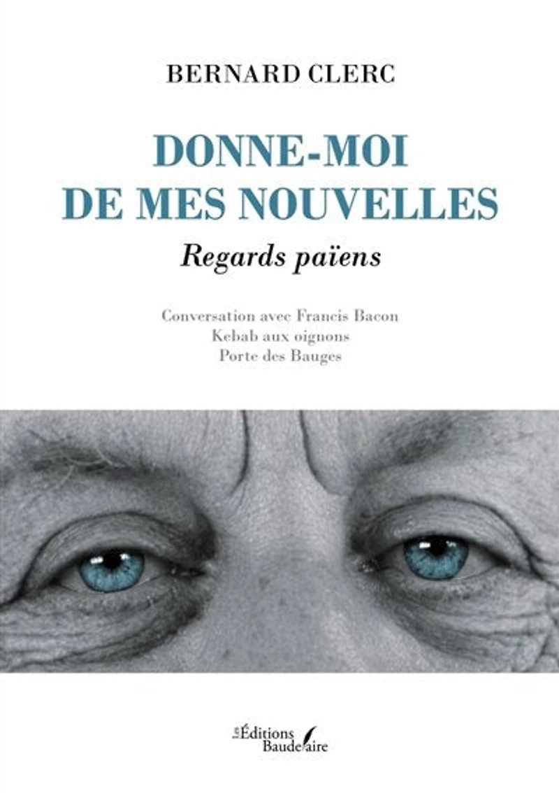 Donne-moi de mes nouvelles: Regards païens