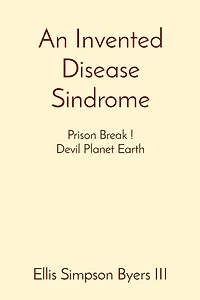 An Invented Disease Sindrome: Prison Break ! Devil Planet Earth