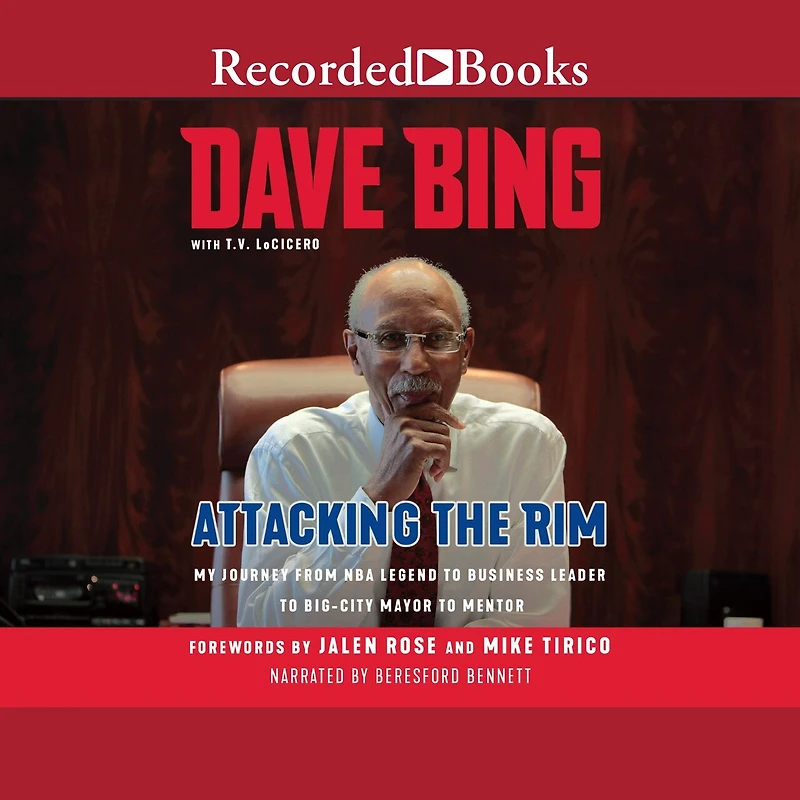 Attacking the Rim: My Journey from NBA Legend to Business Leader Big-City Mayor Mentor
