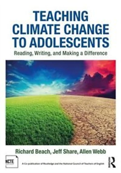 Teaching Climate Change to Adolescents: Reading, Writing, and Making a Difference