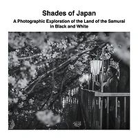 Shades of Japan: A Photographic Exploration of the Land of the Samurai in Black and White