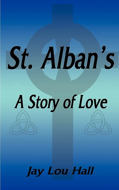 St. Alban's: A Story of Love