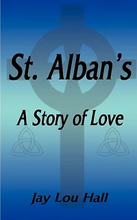 St. Alban's: A Story of Love