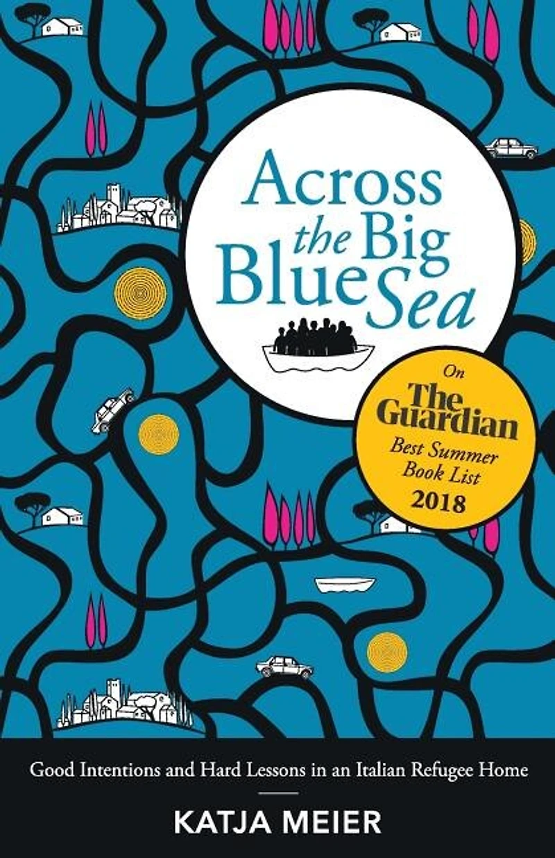 Across the Big Blue Sea: Good Intentions and Hard Lessons an Italian Refugee Home