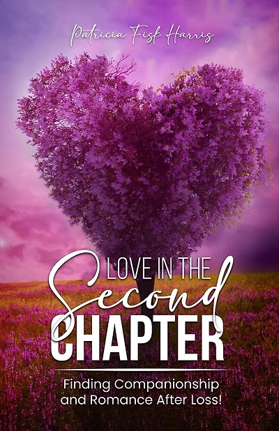 Love In The Second Chapter: Finding Companionship and Romance After Loss