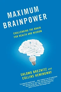 Maximum Brainpower: Challenging The Brain For Health And Wisdom