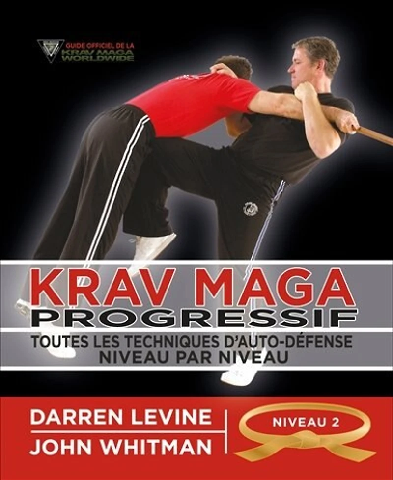 Krav maga progressif : toutes les techniques d'auto-défense Niveau par niveau, Vol. 2. 2 ceinture orange: orange