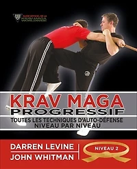 Krav maga progressif : toutes les techniques d'auto-défense Niveau par niveau, Vol. 2. 2 ceinture orange: orange