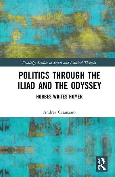 Politics through the Iliad and Odyssey: Hobbes writes Homer