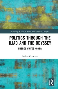 Politics through the Iliad and Odyssey: Hobbes writes Homer