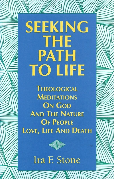 Seeking the Path to Life: Theological Meditations on God and Nature of People, Love, Life Death
