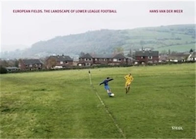 Hans van der Meer: European Fields: The Landscape of Lower League Football