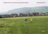 Hans van der Meer: European Fields: The Landscape of Lower League Football
