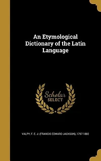 An Etymological Dictionary of the Latin Language