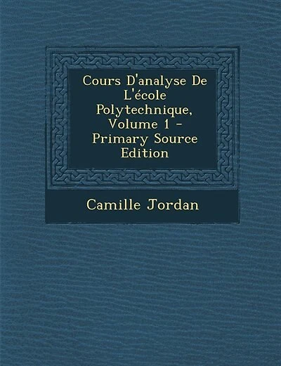 Cours D'analyse De L'école Polytechnique, Volume 1 - Primary Source Edition