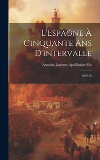L'Espagne à Cinquante ans D'intervalle: 1809-59