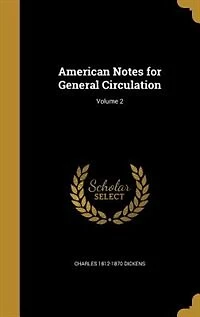 American Notes for General Circulation; Volume 2