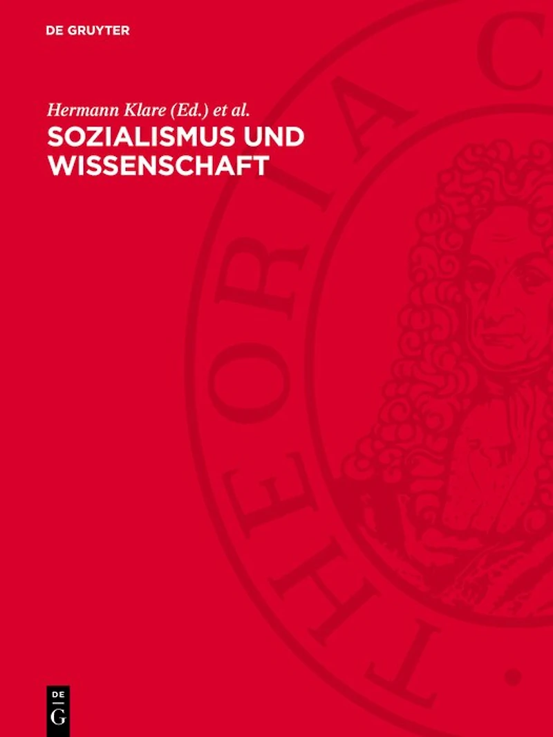 Sozialismus und Wissenschaft: Der Beitrag der Gesellschafts- und Naturwissenschaften zur Entwicklung des gesellschaftlichen Systems des Sozialismus