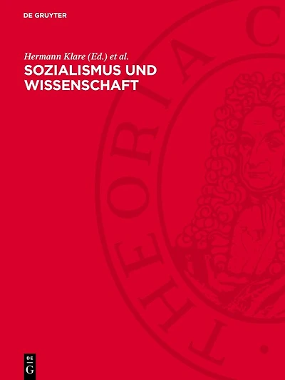Sozialismus und Wissenschaft: Der Beitrag der Gesellschafts- und Naturwissenschaften zur Entwicklung des gesellschaftlichen Systems des Sozialismus