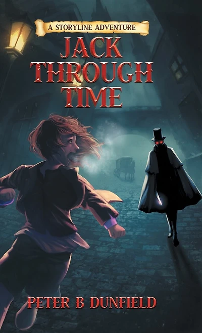 Jack Through Time: A Middle-Grade Time-Travelling Storyline Adventure