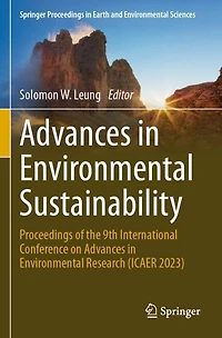 Advances in Environmental Sustainability: Proceedings of the 9th International Conference on Advances in Environment Research (ICAER 2023)