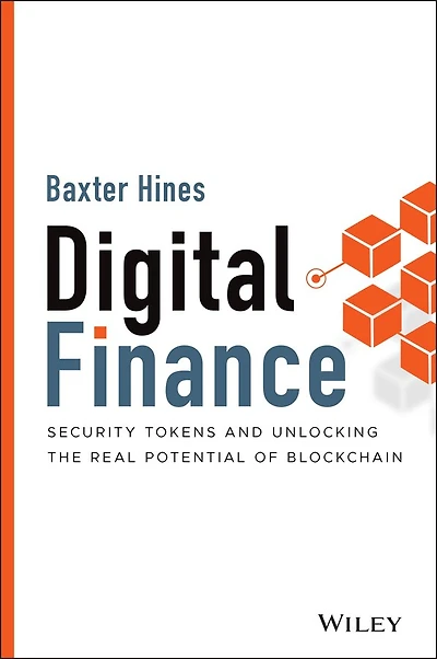 Digital Finance: Security Tokens And Unlocking The Real Potential Of Blockchain