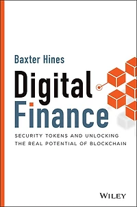 Digital Finance: Security Tokens And Unlocking The Real Potential Of Blockchain