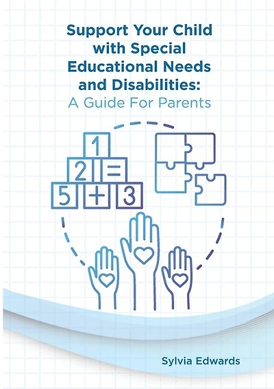 Support your child with Special Educational Needs and Disabilities: A guide for parents