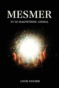 Mesmer et le magnétisme animal