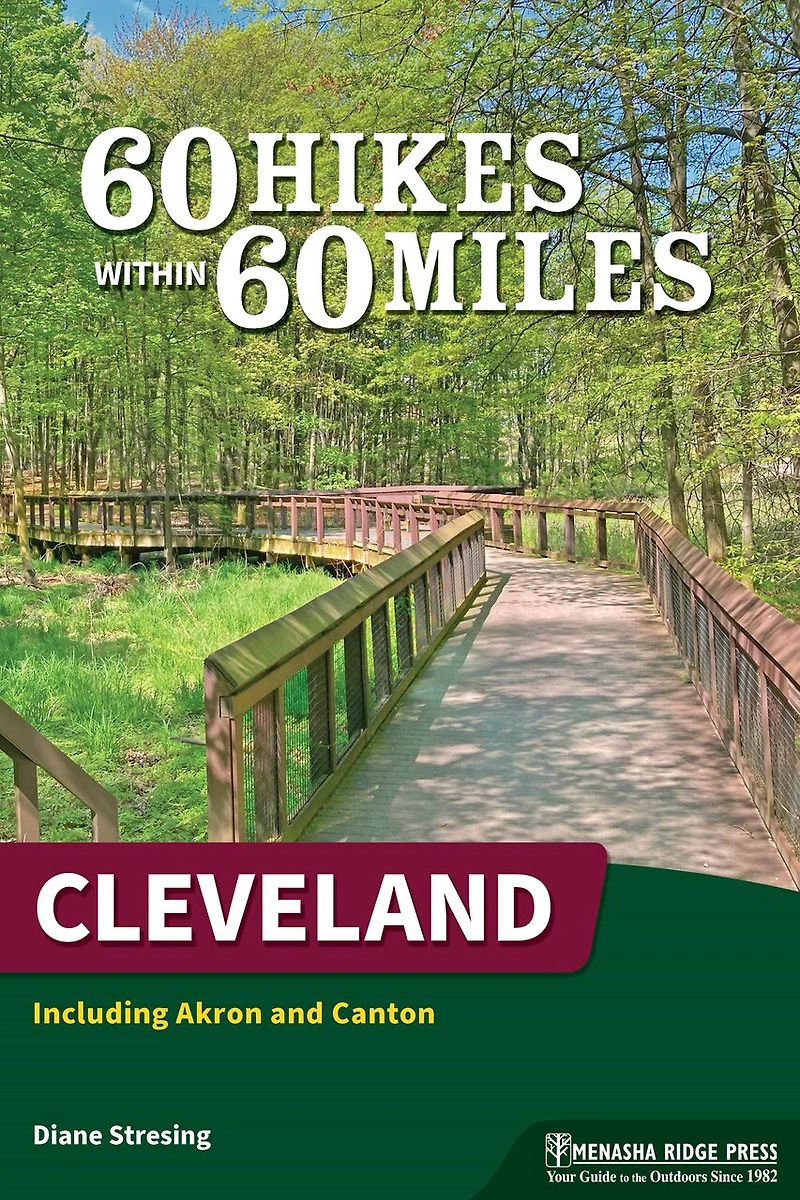 60 Hikes Within Miles: Cleveland: Including Akron and Canton