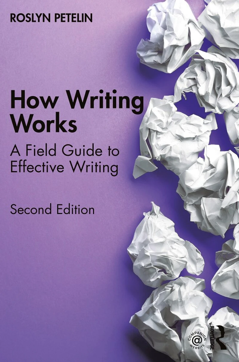 How Writing Works: A Field Guide to Effective