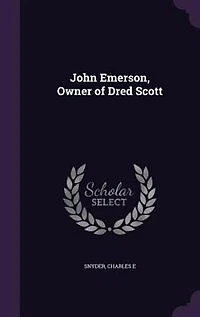 John Emerson, Owner of Dred Scott