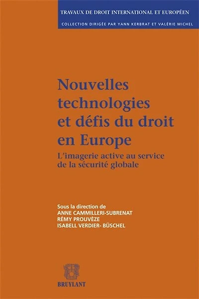 Nouvelles technologies et défis du droit en Europe: l'imagerie active au service de la sécurité globale