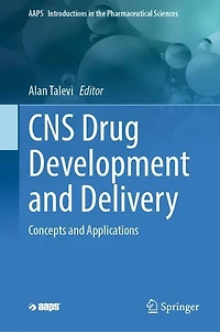 CNS Drug Development and Delivery: Concepts Applications