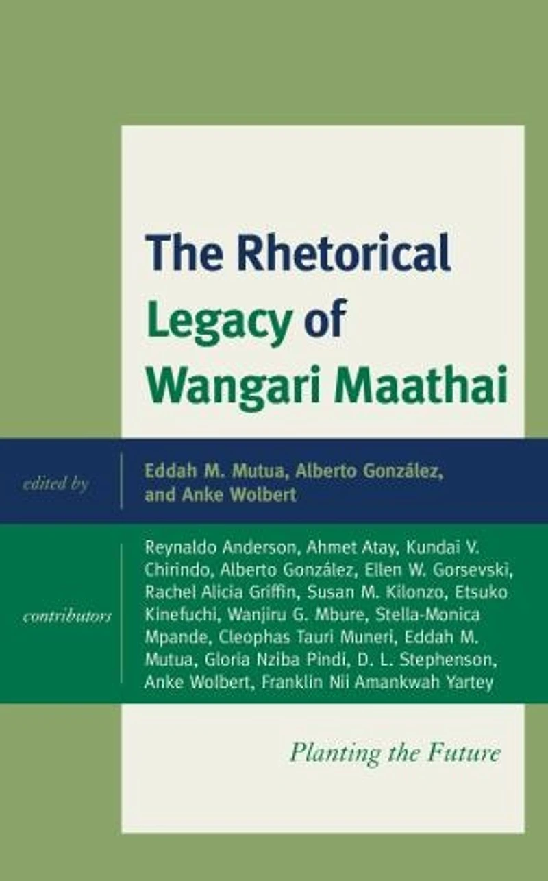 the Rhetorical Legacy of Wangari Maathai: Planting Future
