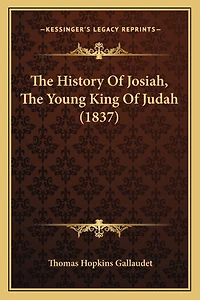 The History Of Josiah, The Young King Of Judah (1837)