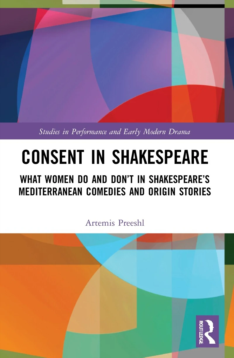 Consent Shakespeare: What Women Do and Don't Say Shakespeare's Mediterranean Comedies Origin Stories