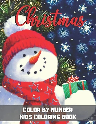 Christmas Color By Number Kids Coloring Book: Merry X'Mas Coloring for Children, boy, girls, kids Ages 2-4,3-5,4-8. (Fun Color By Number Activity Book)