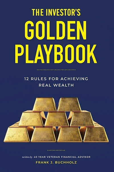 The Investor's Golden Playbook: 12 Rules for Achieving Real Wealth