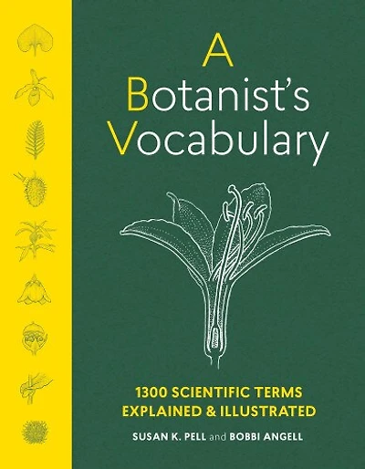 A Botanist's Vocabulary: 1300 Terms Explained and Illustrated