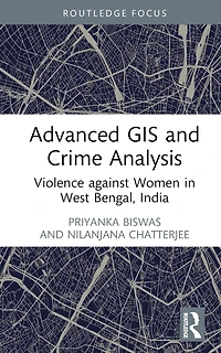 Advanced GIS and Crime Analysis: Violence against Women West Bengal, India