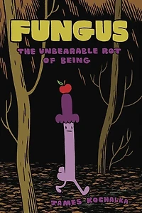 FUNGUS: The Unbearable Rot of Being