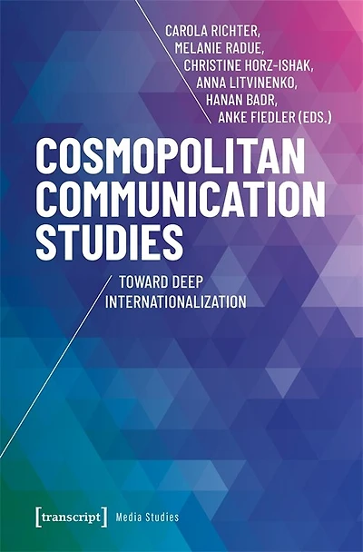 Cosmopolitan Communication Studies: Toward Deep Internationalization