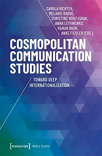 Cosmopolitan Communication Studies: Toward Deep Internationalization