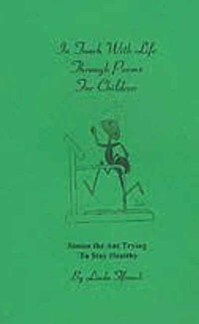 In Touch with Life Through Poems for Children - Simon the Ant Trying to Stay Healthy: In Touch with Life